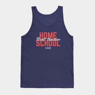 Best home school teacher ever Tank Top